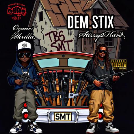 Dem Stix ft. Ozone Skrilla | Boomplay Music