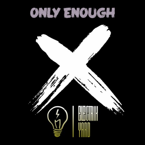 Only Enough | Boomplay Music
