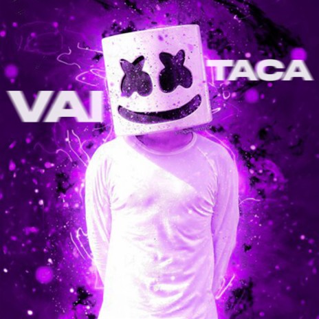 Vai Taca Taca Taca | Boomplay Music
