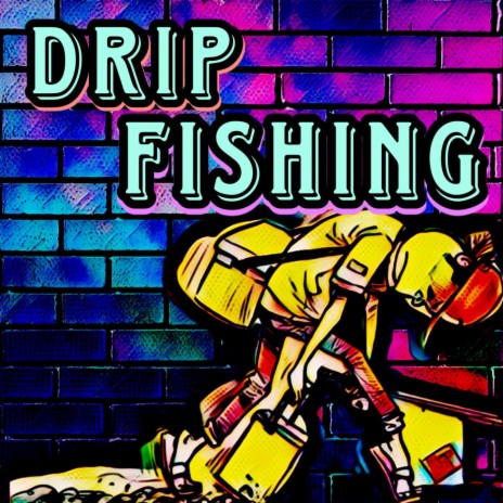 Drip Fishing | Boomplay Music