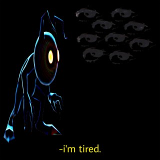 tired