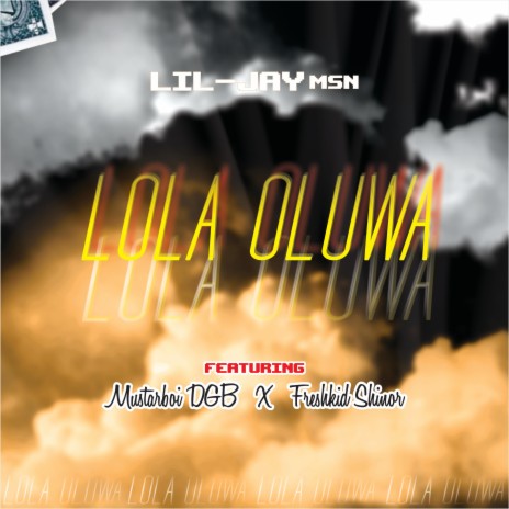 Lola Oluwa (feat. Mustarboi dgb & Freshkid shinor) | Boomplay Music