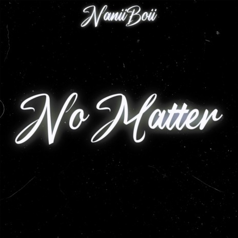 No Matter | Boomplay Music