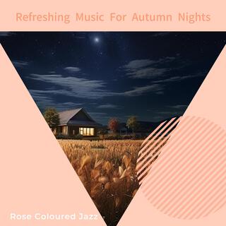 Refreshing Music for Autumn Nights