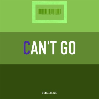 Can't Go