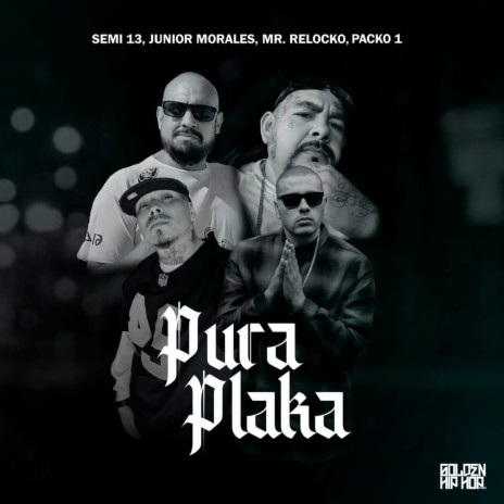 Pura Plaka ft. Packo1, Junior Morales & Mr. Relocko