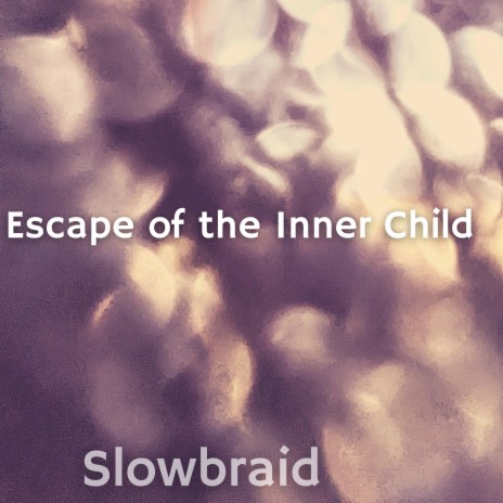 Escape of the Inner Child | Boomplay Music