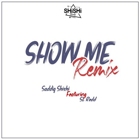 SHOW ME REIMIX ft. SLREDD | Boomplay Music