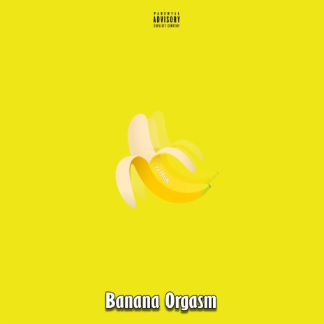 Banana Orgasm | Boomplay Music