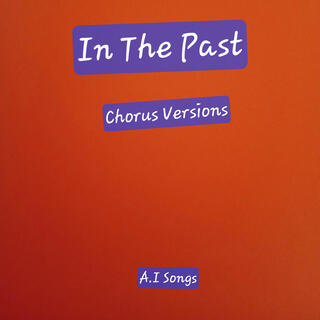 In The Past (Chorus Versions)