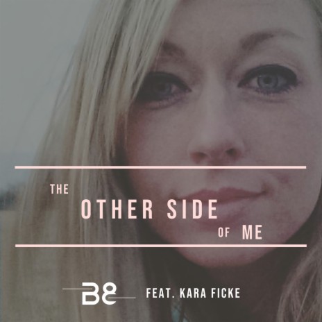 The Other Side of Me ft. Kara Ficke | Boomplay Music