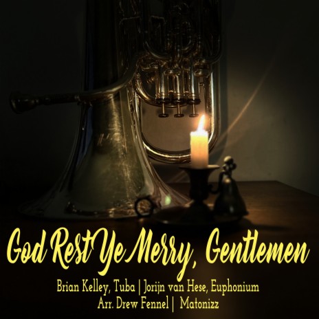 God Rest Ye Merry, Gentlemen (Low Brass Version) ft. Jorijn Van Hese, Drew Fennell & Matonizz | Boomplay Music