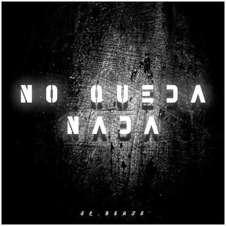 No queda nada | Boomplay Music