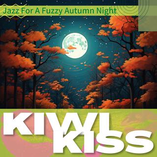 Jazz for a Fuzzy Autumn Night