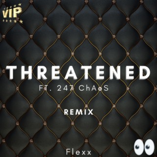 Threatened (Remix)
