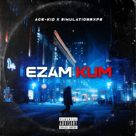 Ezam Kum (feat. Simulationrxps) | Boomplay Music