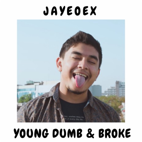 Young Dumb & Broke | Boomplay Music