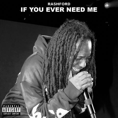 IF YOU EVER NEED ME (ALL IN) | Boomplay Music