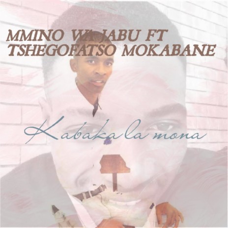 Kabaka La Mona (feat. TSHEGOFATSO MOKABANE) | Boomplay Music