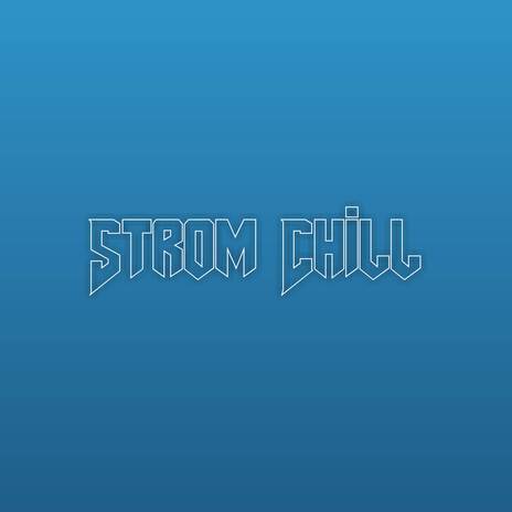 Strom Chill | Boomplay Music