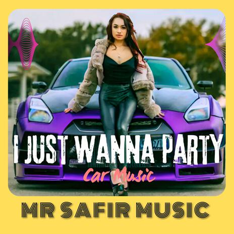 I Just Wanna Party | Boomplay Music