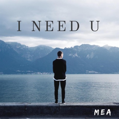 I Need U | Boomplay Music