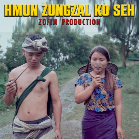 Hmun Zungzal Ko Seh | Boomplay Music