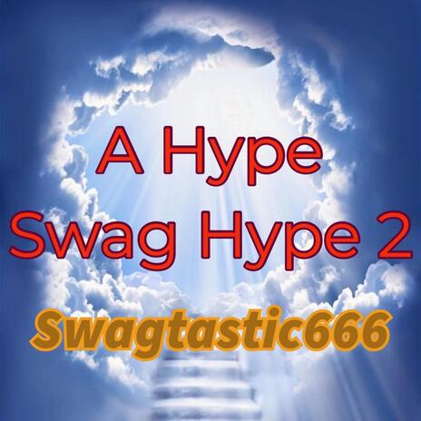 Swag Hype 2 ft. Swagtastic666