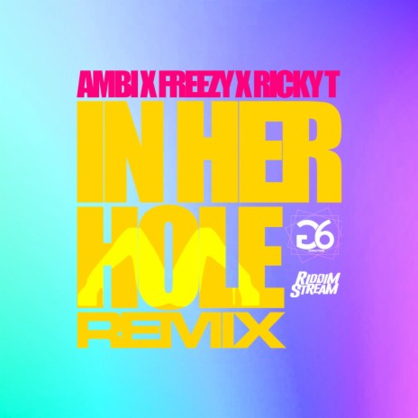 In Her Hole (Remix) ft. Ambi & Ricky T | Boomplay Music