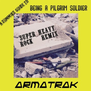 A dummies guide to being a pilgrim soldier (Super heavy rock)