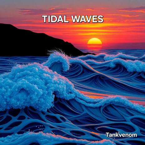 Tidal Waves | Boomplay Music