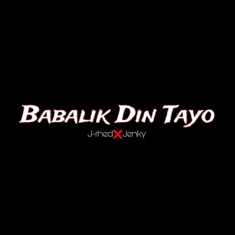 BABALIK DIN TAYO ft. Jenky | Boomplay Music