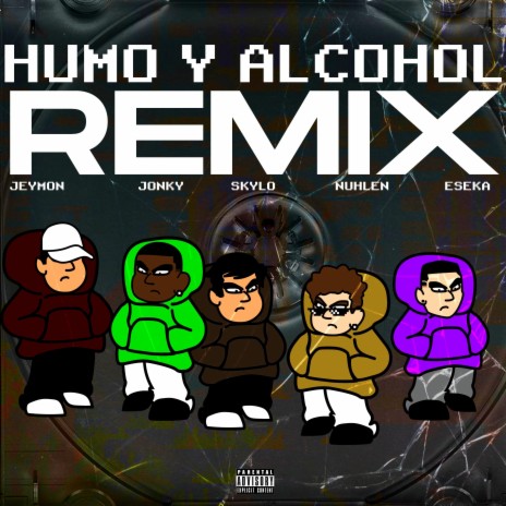 Humo & Alcohol (feat. Eseka, Jeymon & Jonky) (Remix) | Boomplay Music