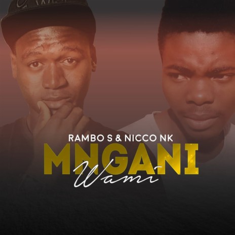 Mngani Wami ft. Nicco Nk