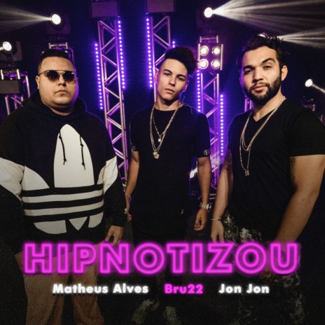 Hipnotizou ft. JonJon & Matheus Alves | Boomplay Music