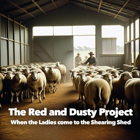 When the Ladies come Home to the Shearing Shed | Boomplay Music