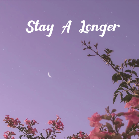 Stay A Longer | Boomplay Music