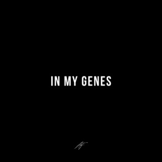 In My Genes lyrics | Boomplay Music