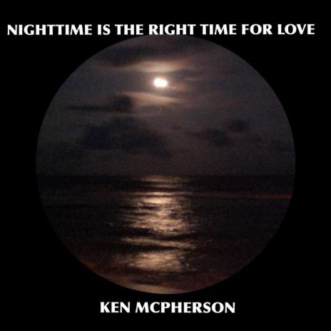 Nighttime Is The Right Time For Love | Boomplay Music