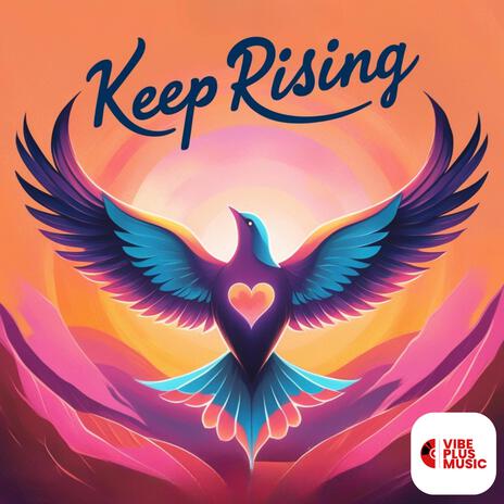 Keep Rising (Unbreakable Spirit)