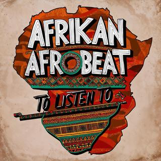 AFRIKAN AFROBEAT TO LISTEN TO