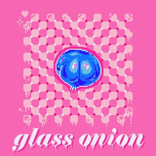 Glass Onion