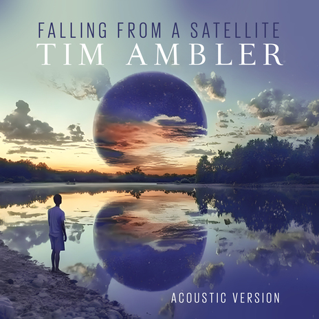 Falling From A Satellite (Acoustic Version) | Boomplay Music