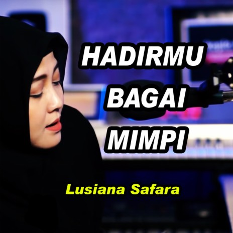 Hadirmu Bagai Mimpi | Boomplay Music