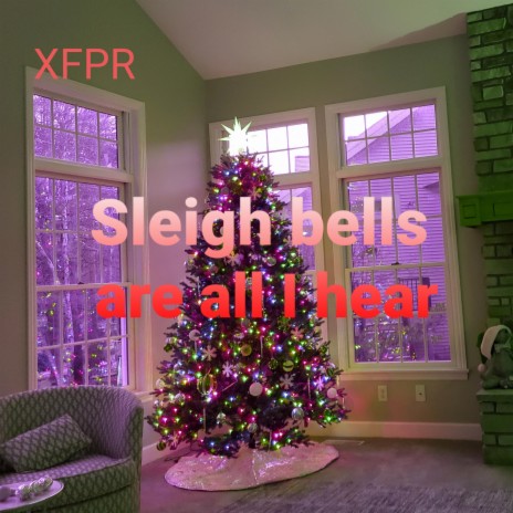 Sleigh Bells are all I hear (Original mix) | Boomplay Music