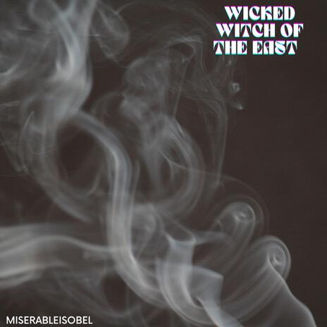 wicked witch of the east | Boomplay Music