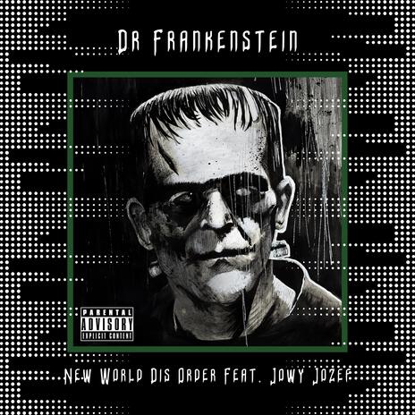 Dr Frankenstein ft. Jowy Jozef | Boomplay Music