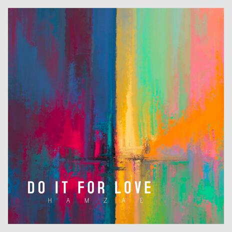 Do it for love | Boomplay Music