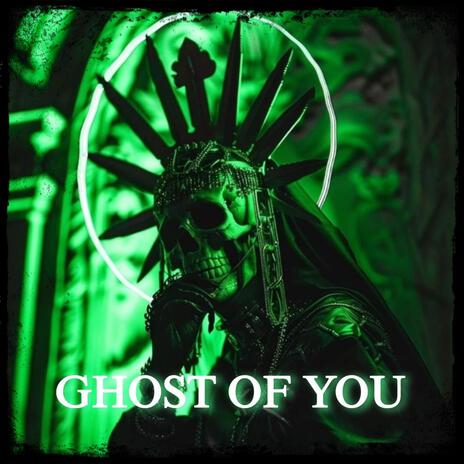 Ghost of you | Boomplay Music