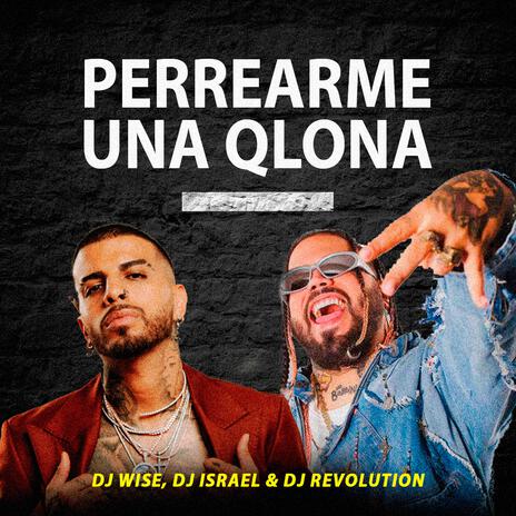 Perrearme Una QLONA ft. Dj Revolution & Dj Israel | Boomplay Music